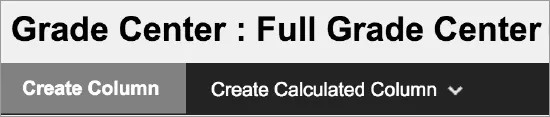 Grade Center menu bar with navigation items for Create Column and for Create Calculated Column