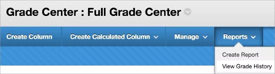 Grade Center screen, showing menu options under Reports: Create Report and View Grade History