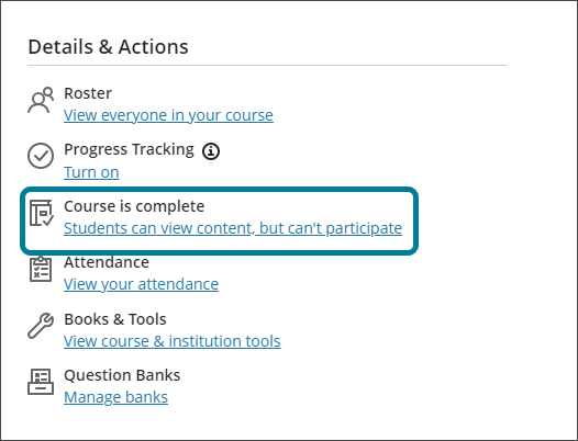 The Details & Actions section, showing Roster, Progress Tracking, Course is complete, Attendance, Books & Tools, and Question Banks options. The Students can view content, but can't participate link is highlighted in blue.