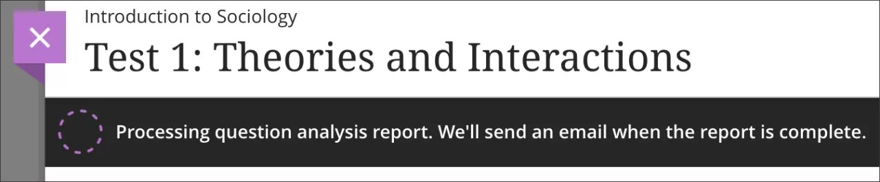 An alert notifying that the question analysis report is under construction and will be sent via email when it is complete.