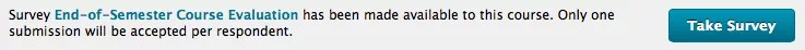A reminder that says "Survey End-of-Semester Course Evaluation has been made available to this course. Only one submission will be accepted per respondent." with a Take Survey button.