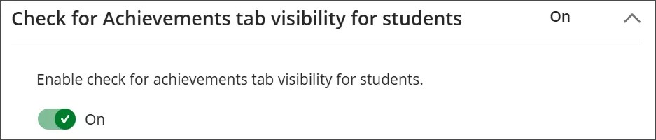 L'option Vérifier la visibilité de l'onglet Accomplissements pour les étudiants est activée dans le panneau de configuration de l'administrateur.