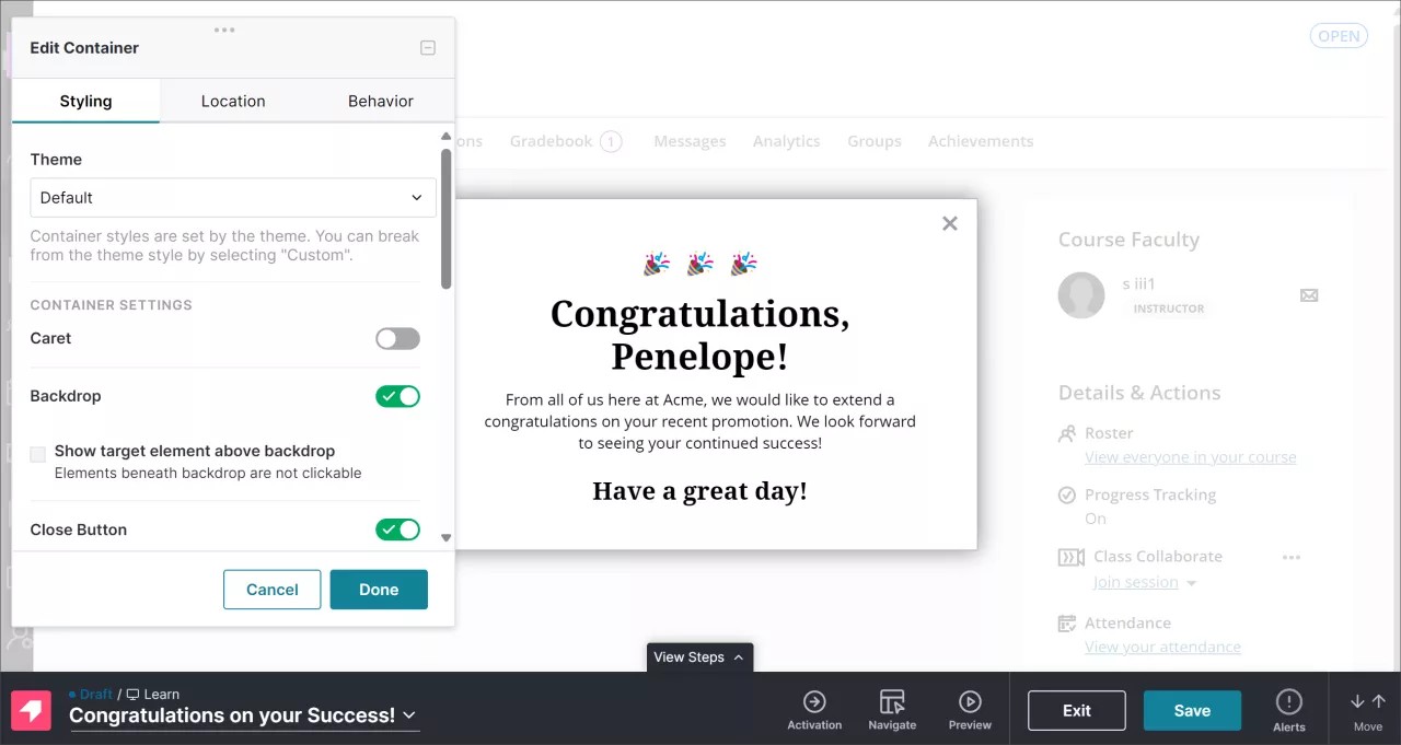 Une étape du guide annonçant « Félicitations, Pénélope ! » est affiché dans Visual Design Studio. Le panneau Paramètres du conteneur a été ouvert et affiche les options de style de l'étape du guide.