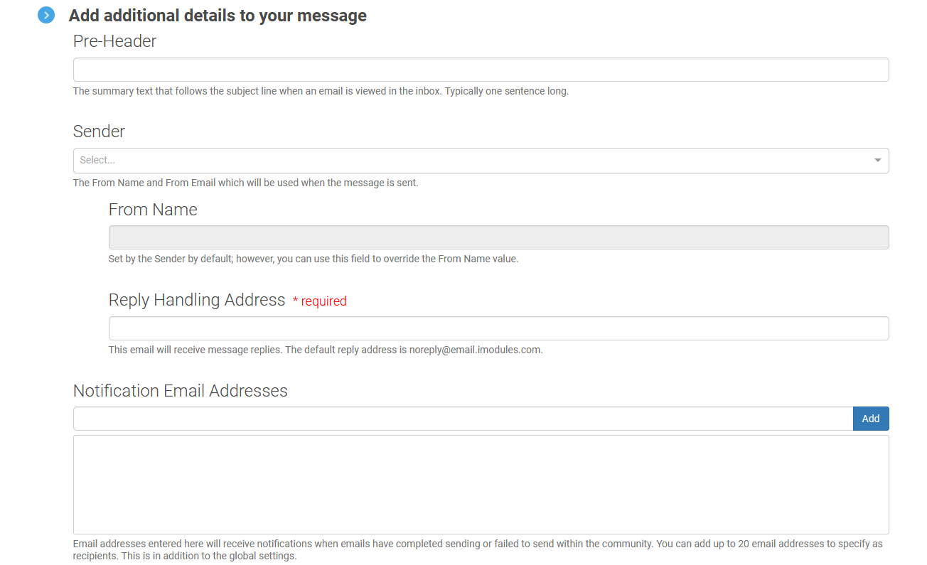 A heading which states "Add additional details to your message," under which are fields for a Pre-Header, Sender, From Name, Reply Handling Address (marked as required), and Notification Email Addresses (with an Add button).