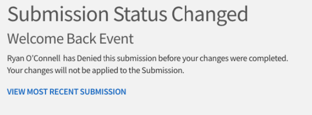 The screenshot reads: 'Submission Status Changed. Ryan has Denied this submission before your changes were completed. Your changes will not be applied to the Submission. View most recent submission.'
