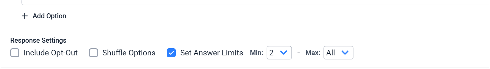 Response Settings, showing Include Opt-Out, Shuffle Options, and Set-Answer Limits, which is selected, with a Min of 2 and a Max of All.