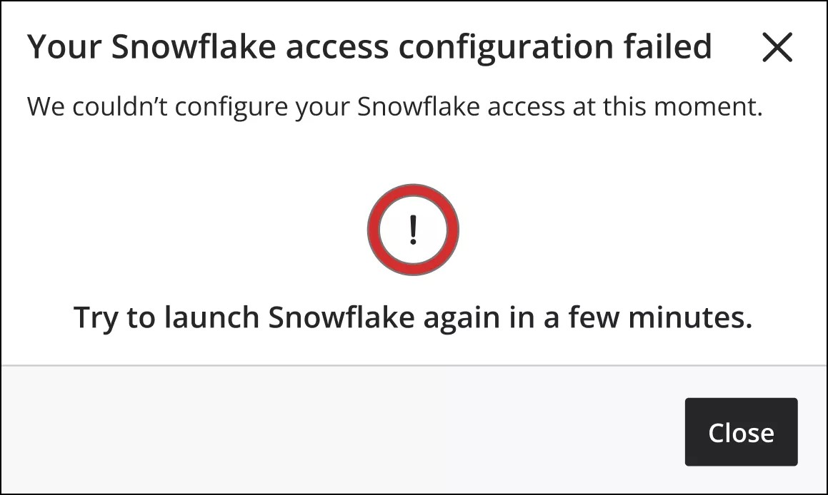 Snowflakeアクセス設定が失敗しました。現時点ではSnowflakeへのアクセス設定ができません。数分後にスノーフレークをもう一度発射してみてください。